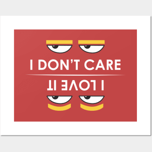 i don't care - i love it Posters and Art